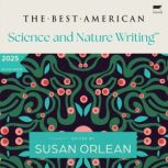 The Best American Science and Nature ..., Susan Orlean
