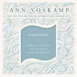 WayMaker, Ann Voskamp