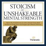 Stoicism for Unshakeable Mental Stren..., Thinknetic