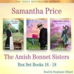 The Amish Bonnet Sisters series Boxed Set: Books 16 - 18 Amish Romance, Samantha Price