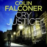 Cry Justice, Colin Falconer