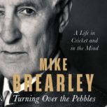 Turning Over the Pebbles, Mike Brearley