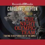 Night Olympic Team  Fighting to Keep Drugs Out of the Game, Caroline Hatton