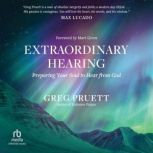Extraordinary Hearing, Greg Pruett
