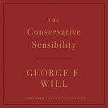 The Conservative Sensibility, George F. Will