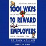 1001 Ways to Reward Employees, Bob Nelson
