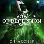 Vow of Deception The Ministry of Curiosities, book 9, C.J. Archer