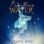 Breathing Water, Tanya Bird