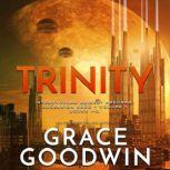 Trinity Ascension Saga, Vol. 1: Books 1, 2 &amp; 3 , Grace Goodwin