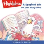 A Spaghetti Tale and Other Saucy Stories, Highlights For Children