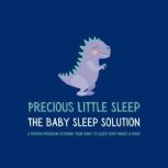 Precious Little Sleep  The Baby Slee..., The Baby Sleep Solution