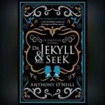 Dr. Jekyll and Mr. Seek, Anthony ONeill