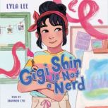 Gigi Shin Is Not a Nerd, Lyla Lee