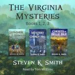 Virginia Mysteries Collection, The: Books 1-3 Summer of the Woods, Mystery on Church Hill, Ghosts of Belle Isle, Steven K. Smith