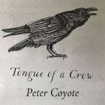 Tongue of a Crow, Peter Coyote