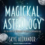 Magickal Astrology, Skye Alexander