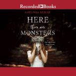Here There Are Monsters, Amelinda Berube