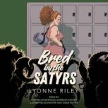 Bred by the Satyrs, Lyonne Riley