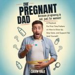 The Pregnant Dad, Calen Vale
