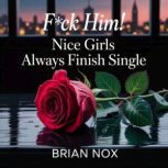 FCK HIM!, Brian Nox