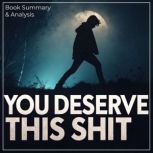 You Deserve This Shit Book Summary ..., Jordan Tarver