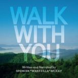 Walk With You, Spencer McKay