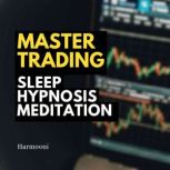 Master Trading Sleep Hypnosis Meditat..., Harmooni