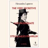 The Very Secretive and Passionate Ste..., Alexandra Lapierre
