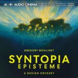 Syntopia Episteme, Gregory P. Moulinet