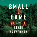 Small Game, Blair Braverman