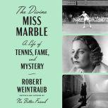 The Divine Miss Marble, Robert Weintraub