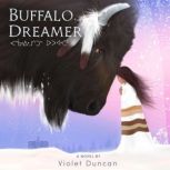 Buffalo Dreamer, Violet Duncan