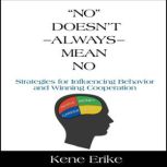 No Doesnt Always Mean No, Kene Erike