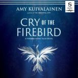 Cry of the Firebird, Amy Kuivalainen