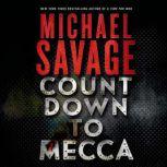 Countdown to Mecca A Thriller, Michael Savage