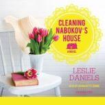 Cleaning Nabokovs House, Leslie Daniels