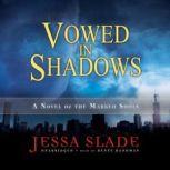 Vowed in Shadows, Jessa Slade
