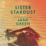 Sister Stardust A Novel, Jane Green