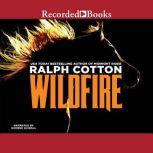 Wildfire, Ralph Cotton