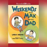 Weekends with Max and His Dad, Linda Urban