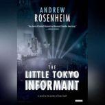 The Little Tokyo Informant, Andrew Rosenheim