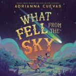 What Fell From the Sky, Adrianna Cuevas