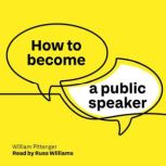 How to Become a Public Speaker, William Pittenger