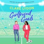Girlfriend Goals, Clare Lydon