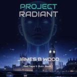 Project Radiant, James B Wood