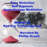 Time Distortion Change Your Perceptio..., Key Guy Technology LLC