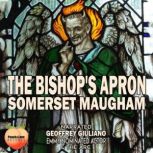 The Bishops Apron, Somerset Maugham