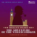 The Adventure of the Veiled Lodger, Sir Arthur Conan Doyle