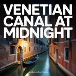 Venetian Canal at Midnight, Ambient Rest Audio