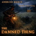 The Damned Thing, Ambrose Bierce